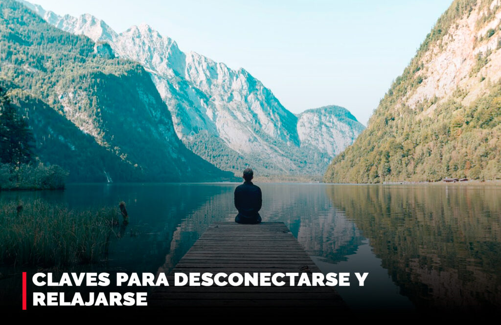 Claves para desconectarse y relajarse