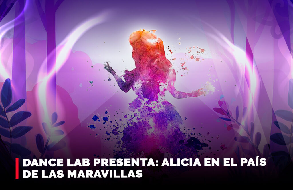 Dance Lab presenta: Alicia en el País de las Maravillas